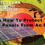 How to Protect Your Solar Panels From an EMP